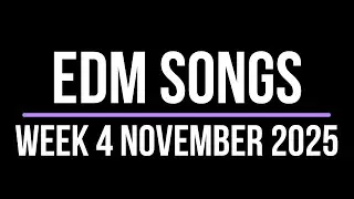 EDM SONGS WEEK 4 NOVEMBER 2025