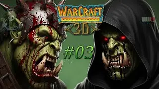 II. [#03 last] Warcraft Orcs & Humans ✮3D✮ (Orc 🪓 campaign)