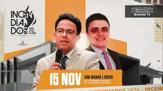 INCENDIADOS 2K25 | Pb. GUTIERREZ SIQUEIRA - Ev. MANASSÉS AMARANTE  - AO VIVO  15/11/25 | IEADARI TV