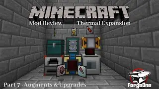 Thermal Expansion - Part 7 - Augments & Upgrades - Minecraft Mod Review (1.12.2)