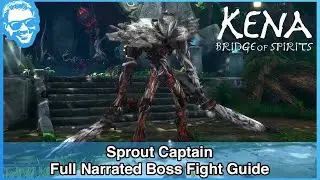 Sprout Captain Boss Fight - Full Narrated Walkthrough - Kena Bridge of Spirits [4k HDR]