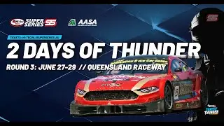 2 Days of Thunder RD3 | Hi-Tec Oils Super Series - Queensland Raceway June 27-29