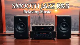 Smooth Jazz x R&B Lounge Mix &ndash; Relaxing Beats for Concentration, Study & Night Vibes