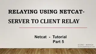 Server to Client Relay - Netcat Series - Part 5