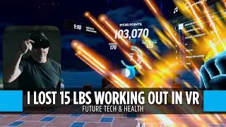 Working out in VR - I lost 15lbs! VR Fitness