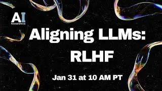 Reinforcement Learning with Human Feedback (RLHF)