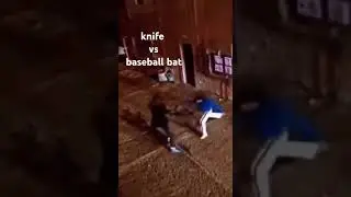 knife vs baseball bat