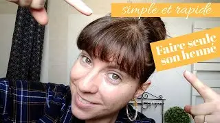 Faire son henné toute SEULE / Astuce SIMPLE et RAPIDE #confinement