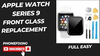 Apple watch Series 9 Front Glass Replacement|Touch Glass Repair