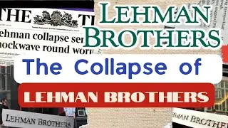 The Collapse of Lehman Brothers