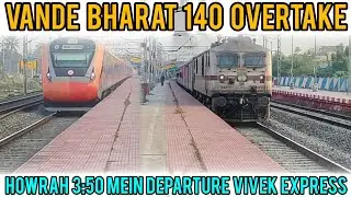 HOWRAH 3:50 MEIN DEPARTURE VIVEK EXPRESS VANDE BHARAT 140km/h OVERTAKE