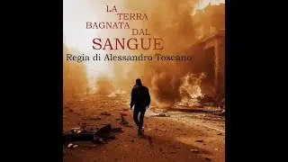 La Terra Bagnata dal sangue - Mediometraggio Drammatico