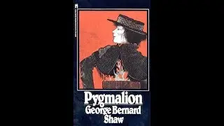 At the Source: Pygmalion by George Bernard Shaw