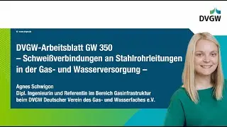 Schwei&szlig;verbindungen an Stahlrohrleitungen in der Gas- & Wasserversorgung &ndash; DVGW-Arbeitsblatt GW 350