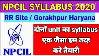 NPCIL SYLLABUS, GORAKHPUR HARYANA AND RR SITE UNIT'S ||NPCIL RECRUITMENT 2020 ||