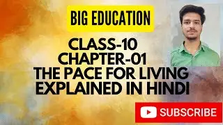 THE PACE OF LIVING Class-10 English Chapter-01 | THE PACE OF LIVING| Class-10 Panorama|Big Education