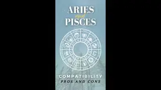 Aries and Pisces Compatibility Pros and Cons #shorts