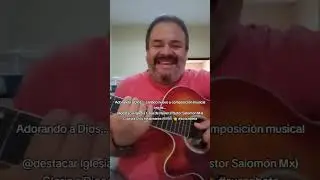 Adorando a Dios, cántico nuevo y composición musical inicial. Gloria a Dios totalmente.!!!!!!!!!! 