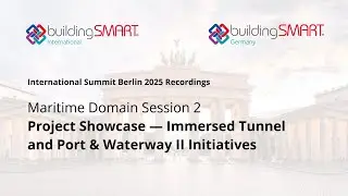 Maritime Domain Session 2 - Project Showcase &mdash; Immersed Tunnel and Port & Waterway II Initiatives