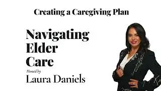 Navigating Eldercare: Creating a Caregiving Plan