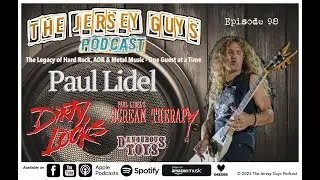 Ep. 98: Paul Lidel of Dirty Looks, Dangerous Toys & Scream Therapy (TX guitarist tells his story!)