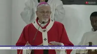 CANICATTI’  CORPO BEATO LIVATINO SARA’ TRASLATO ALLA CHIESA SANTA CHIARA