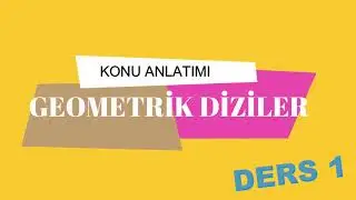 GEOMETRİK DİZİ KONU ANLATIMI (PDF AÇIKLAMADA)
