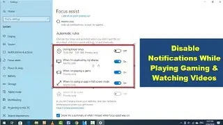 Disable Notifications While Playing Gaming & Watching Videos in Windows 10