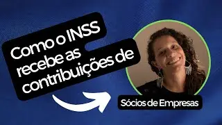 Como o INSS recebe as contribui&ccedil;&otilde;es de S&oacute;cios de empresas