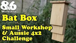 Bat Box - Small Workshop & Aussie 4x2 Challenge - Project 013