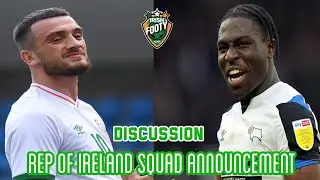 Republic Of Ireland Squad Announcement | Discussion