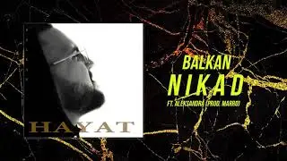 (HAYAT) 1. NIKAD ft. Aleksandra (prod. MARRO)