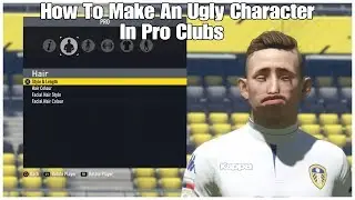 FIFA 17 PRO CLUBS | How To Make An Ugly Pro | Tutorial