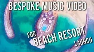 Bespoke Music Video for 5* Beach Resort Launch - AFISHAL