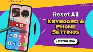 Сброс всех настроек клавиатуры и телефона без потери данных | Samsung Galaxy S25, S25+, S25 Ultra...
