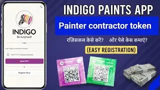 Indigo Paint App Registration Kaise Kare | Painter & Contractor Token Scan Kare Aur Paise Kamaye