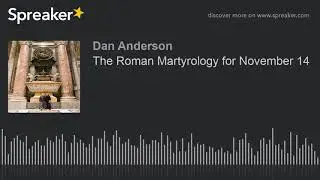 The Roman Martyrology for November 14