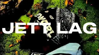 CTR- JETT LAG (Official Music Video) 