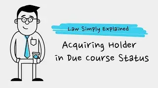 Acquiring Holder in Due Course Status | Negotiable Instruments
