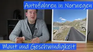 Autofahren in Norwegen - Maut und Geschwindigkeit