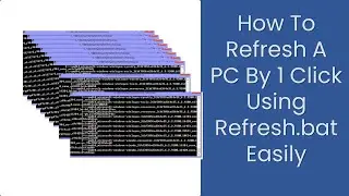 How To Refresh A PC with 1 Click Using Refresh bat Easily