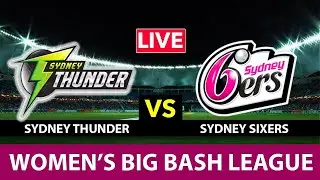 🔴 LIVE : Women's Big Bash League, STW vs SSW LIVE , Sydney Thunder vs Sydney Sixers LIVE