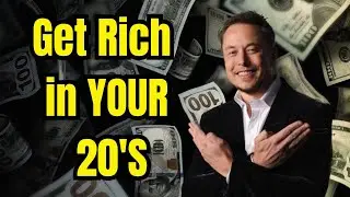 Get Rich in Your 20's [Building Wealth as a young adult]