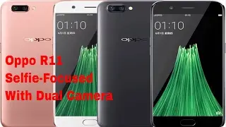 Oppo R11 Selfie-Focused Smartphone With Dual Camera | Quick look |price |Spec | Camera | Selfie