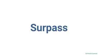 How to Pronounce surpass