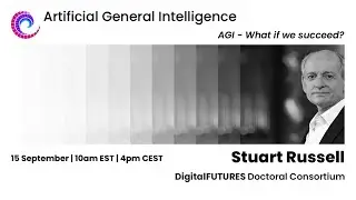AGI Series 2024 - Stuart Russell - AGI: What if we succeed?