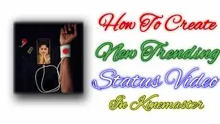 Make awesome Status videos in kinemaster 2020 || Hand Blood bleeding video editing