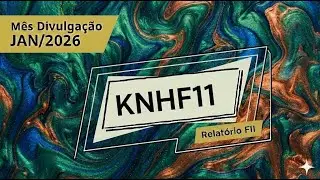 KNHF11 - Dividend yield mensal de 0,99% e mandato híbrido diversificado (Dezembro/2025)