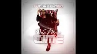 Future Fambo - One More Time (Blaze Ent Records) Nov. 2014