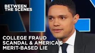 America:  Merit-Based or Who-You-Know-Based? - Between the Scenes | The Daily Show